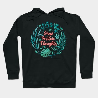 Grow Positive Thoughts Hoodie